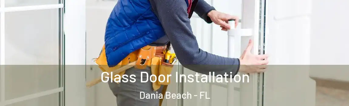 Glass Door Installation Dania Beach - FL