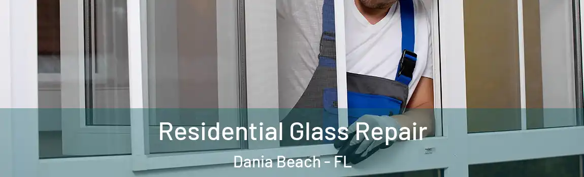  Residential Glass Repair Dania Beach - FL